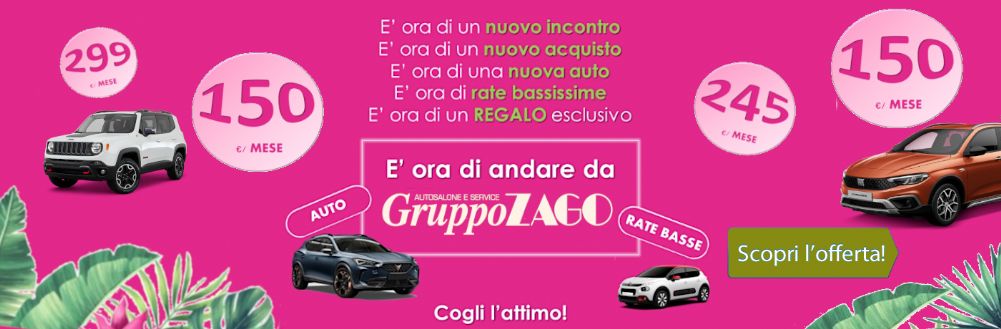 E' ora di cambiare Auto? Allora è ora di Gruppo Zago!
